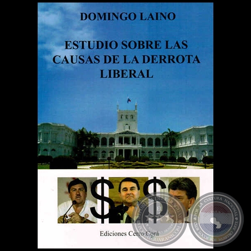 ESTUDIO SOBRE LAS CAUSAS DE LA DERROTA LIBERAL - 1ra. Edición - Autor: DOMINGO LAÍNO - Año 2013